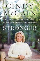 Stronger: Courage, Hope, and Humor in My Life with John McCain [Hardcover]  - £6.88 GBP