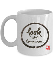 Look With Compasstion Coffee Mug Thich Nhat Hanh Calligraphy Zen Tea Cup Gift - £11.06 GBP+