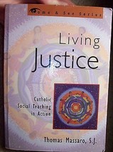 LIVING JUSTICE Catholic Social Teaching in Action by Thomas Massaro; Gre... - $4.95