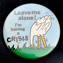 Leave Me Alone I’m Having A Crisis Pin Button Vintage Humor - $12.85