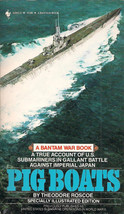 Pig Boats by Theodore Roscoe US Submarines against Imperial Japan - £11.76 GBP