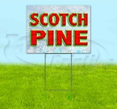 Scotch Pine 18x24 Yard Sign Corrugated Plastic Bandit Lawn Business Christmas - £21.17 GBP+