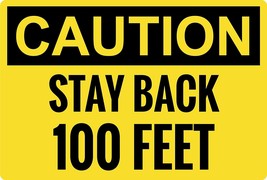 Caution Stay Back 100 Feet Bumper Magnet - $9.99