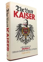 Michael Sidney Tyler-Whittle THE LAST KAISER A Biography of Wilhelm II, German E - £38.22 GBP