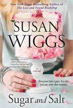 Sugar and Salt: A Novel [Hardcover] Wiggs, Susan - £11.85 GBP