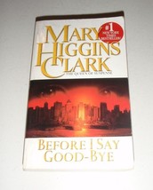 Before I Say Good-Bye by Mary Higgins Clark (2001, Paperback) - £4.07 GBP