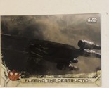 Rogue One Trading Card Star Wars #26 Fleeing The Destruction - $1.97
