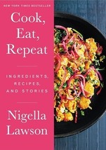 2021 NEW Cook, Eat, Repeat: Ingredients, Recipes, and Stories by Nigella... - $260.70 MXN