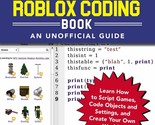 The Advanced Roblox Coding Book: An Unofficial Guide: Learn How to Scrip... - £7.89 GBP
