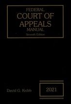 Federal Court of Appeals Manual 2021 Seventh Edition by David G. Knibb - £146.36 GBP