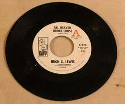 Hugh X Lewis 45 All Heaven broke Loose - Some Other Time Kapp records Radio Copy - $4.95