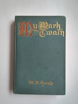 MY MARK TWAIN Book W D Howells 1910 Illustrated 1st Edition HC Reminiscences - £22.28 GBP