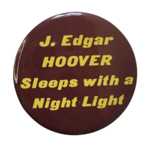 J. Edgar Hoover Sleeps With A Night Light Pin Pinback Button 2.25&quot; Japan - $16.00