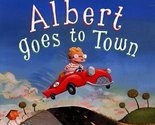 Albert Goes to Town [Paperback] Jennifer Jordan and Shannon McNeill - $2.93