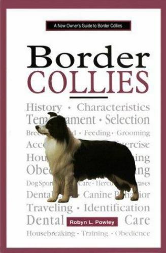 Border Collies : A New Owner&#39;s Guide by Robyn Powley - $2.48