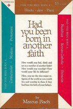 Had You Been Born In Another Faith by Marcus Bach - $5.50
