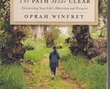 The Path Made Clear: Discovering Your Life&#39;s Direction and Purpose by Op... - $24.49