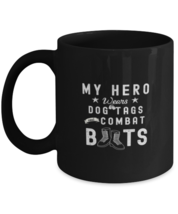 Coffee Mug Funny My Hero Wears Dog Tags And Combat Boots Servicemen  - £15.77 GBP