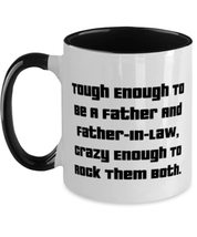 Tough Enough To Be A Father And Father-In-Law, Crazy Enough. Father-in-law Two T - £15.62 GBP