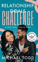 Relationship Goals Challenge 30 Days Good to Great by Michael Todd HC New 1st ed - £7.90 GBP