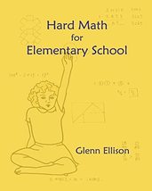 Hard Math for Elementary School [Paperback] Ellison, Glenn - $3.83