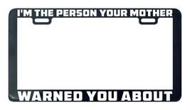 I&#39;m the person your mother warned you about funny humor license plate frame - £4.69 GBP