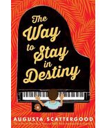 Way to Stay in Destiny by Augusta Scattergood (2015, Hardcover) - $15.17 CAD