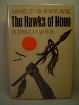 John C. Champion The Hawks Of Noon First Edition, Review Copy Inscribed/SIGNED - £48.16 GBP