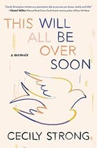 This Will All Be Over Soon: A Memoir - £6.63 GBP