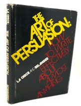 Steward La Casce The Art Of Persuasion How To Write Effectively About Almost Any - £36.93 GBP