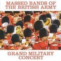 Massed Bands Of The British Army : Grand Military Concert CD (2006) Pre-... - £11.95 GBP