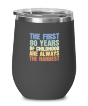 Wine Tumbler Stainless Steel Insulated Funny The First 80 Years Of Childhood  - £19.94 GBP