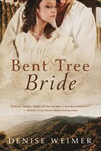 Bent Tree Bride: A Novel [Paperback] Weimer, Denise - £7.88 GBP