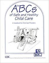 The ABCs of safe and healthy child care : a handbook for child care prov... - £21.19 GBP