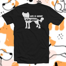 Chinese Crested Life is Short COTTON T-SHIRT Dog Canine K9 Art Fur Baby ... - $17.79+