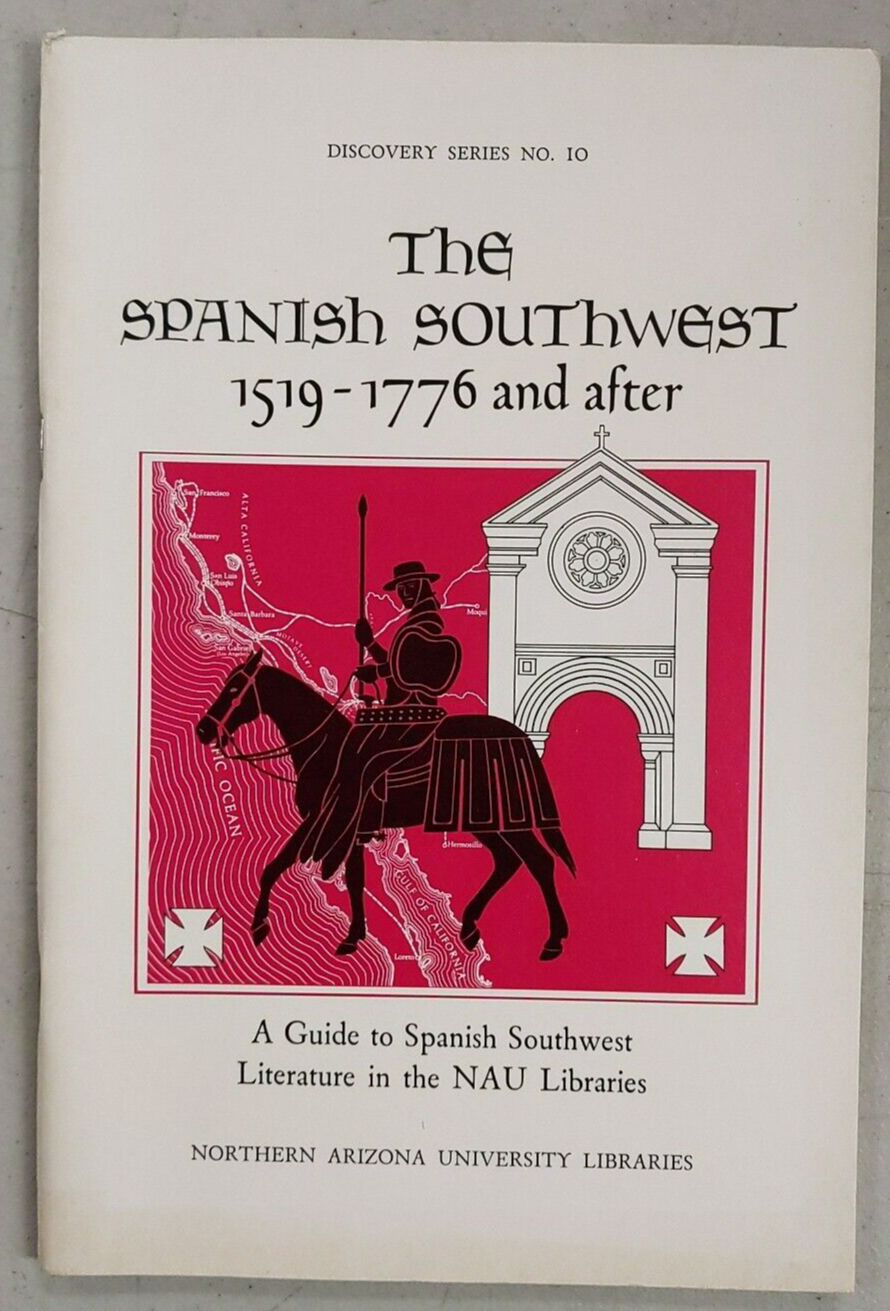The Spanish Southwest 1519 1776 and After by Catherine Nutt 1976 NAU