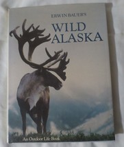 Erwin Bauer&#39;s Wild Alaska  225 Pages Dust Cover - £7.60 GBP