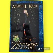 The Andersen Ancestry  The Grimm Legacy Addie J King PB Signed 2014 Musa Publish - £6.80 GBP