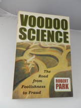 VOODOO SCIENCE:  By Robert Park VG Trade Paperback Oxford University Pre... - £6.94 GBP