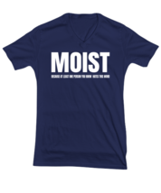Funny Sarcastic TShirt Moist Because Someone Hates This Word Navy-V-Tee  - £17.82 GBP