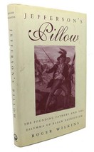 Roger Wilkins JEFFERSON&#39;S PILLOW :  The Founding Fathers and the Dilemma of Blac - £36.03 GBP