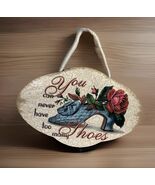 “You Can Never Have Too Many Shoes” Sign Plaque Home Decor Glamour Fashi... - $17.89 CAD