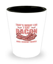 Shot Glass Party Funny That&#39;s What I Do I Eat Bacon  - £15.67 GBP