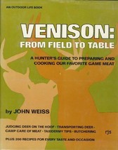 Venison: From Field to Table Weiss, John - $10.88