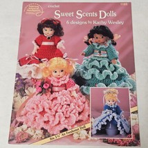 Crochet Sweet Scents Dolls 6 Designs by Kathy Wesley #1183 1993 - £7.68 GBP