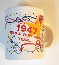 1947 Was a Very Good Year Birthday Ceramic Mug Cup Coffee Tea - $9.47