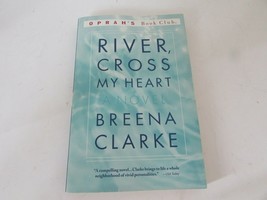 RIVER, CROSS MY HEART BY BREENA CLARKE OPRAH BOOK CLUB FIRST BACK BAY 1999 - $3.91