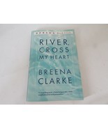 RIVER, CROSS MY HEART BY BREENA CLARKE OPRAH BOOK CLUB FIRST BACK BAY 1999 - $3.91