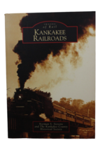 Kankakee Railroads Illinois Local History Vintage Photos Trains 1800s 1900s Book - £7.09 GBP