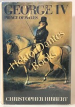 George IV: Prince of Wales by Christopher Hibbert (1972 Hardcover) - £12.34 GBP